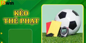 Nhận định kèo thẻ phạt 13win